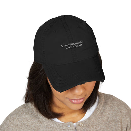 "Go Heavy" - Distressed Hat with Motivation Embroidery