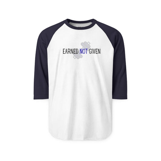 Earned NOT Given - Three-Quarter Sleeve Raglan Shirt