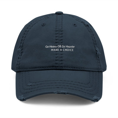 "Go Heavy" - Distressed Hat with Motivation Embroidery