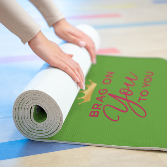 "Brag on You" Motivational Foam Yoga Mat