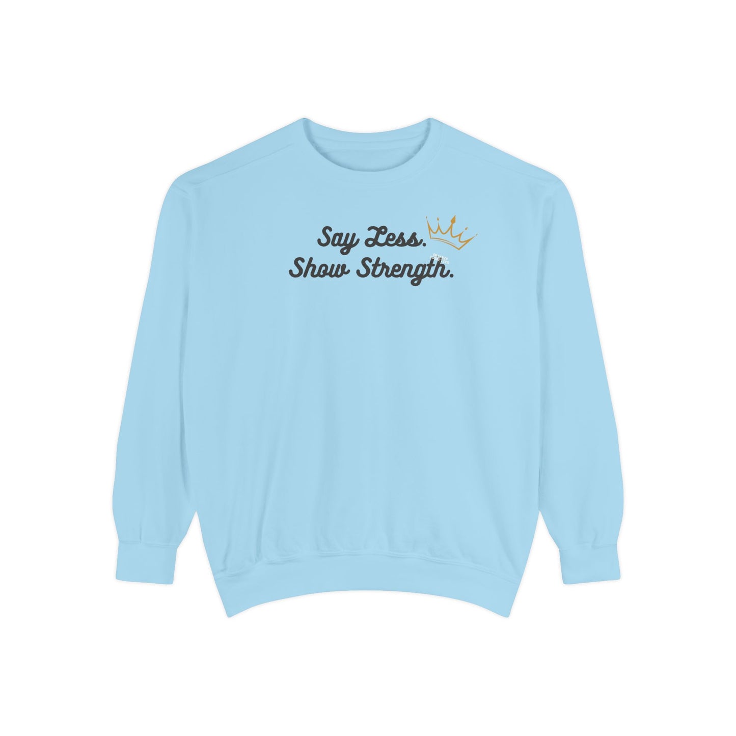 Crewneck Garment-Dyed Sweatshirt. Say Less. Comfy.  Queen Vibe.
