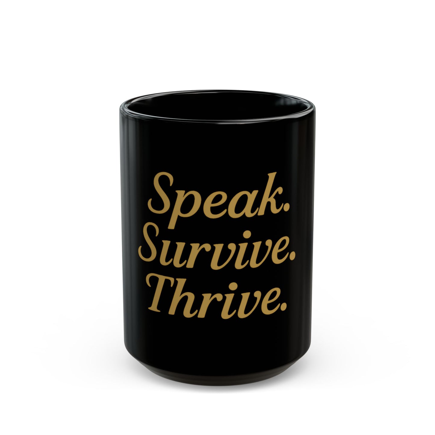 Speak. Survive. Thrive. Mug 11oz & 15oz:  DV Awareness Mug, Coffee Lovers, Home Use, and Find Your Voice