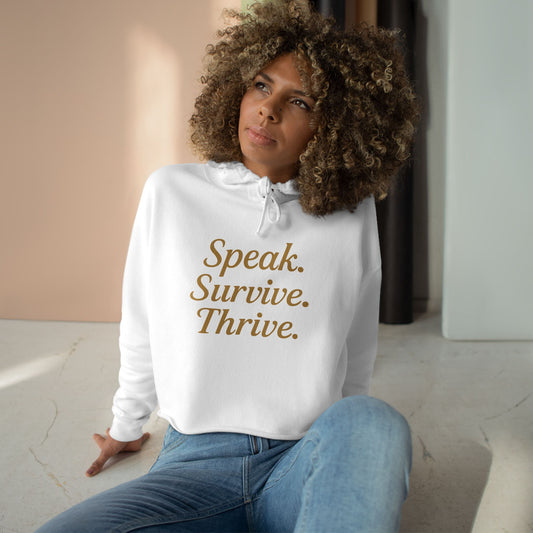 "Speak. Survive. Thrive." - Cropped Hoodie