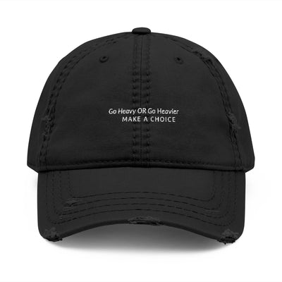 "Go Heavy" - Distressed Hat with Motivation Embroidery