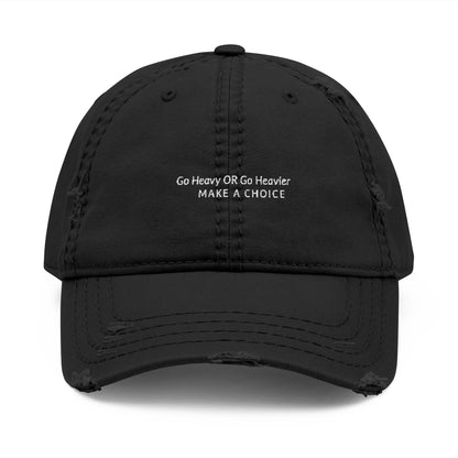 "Go Heavy" - Distressed Hat with Motivation Embroidery