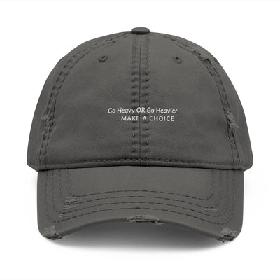 "Go Heavy" - Distressed Hat with Motivation Embroidery