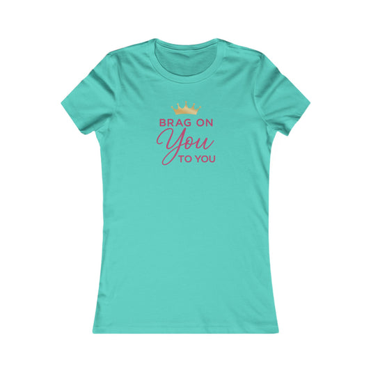 Brag On You Women's Tee – Inspirational Crown Graphic Shirt