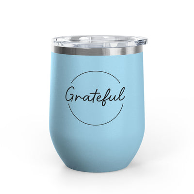 Grateful Wine Tumbler | 12oz Stainless Steel Insulated Cup, Birthday Gift, Wine Lover's Gift, Outdoor Events, Bachelorette Party Favor
