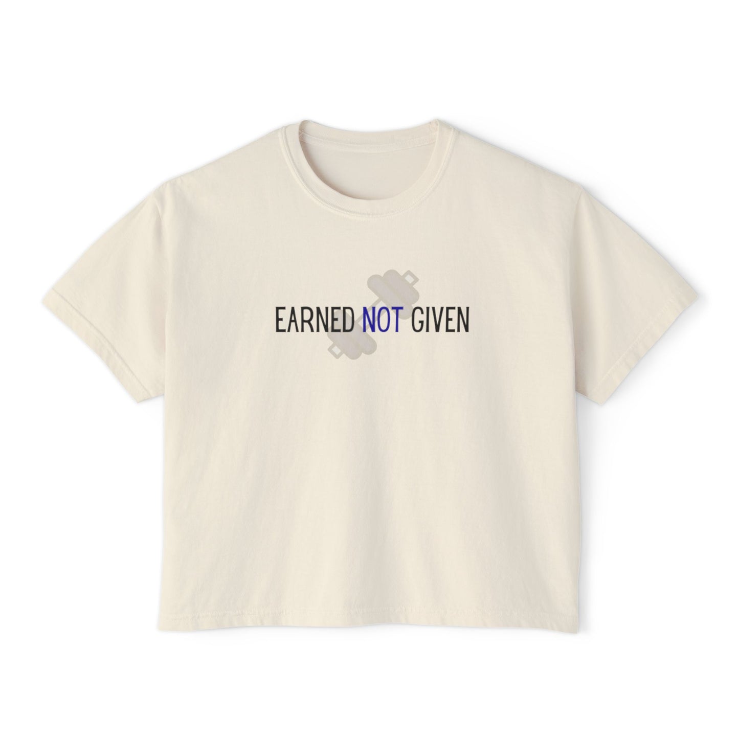 Earned Not Given Women's Boxy Tee | Workout Shirt | Gym Tee | Motivational T-Shirt | Fitness Apparel | Activewear | Casual Style